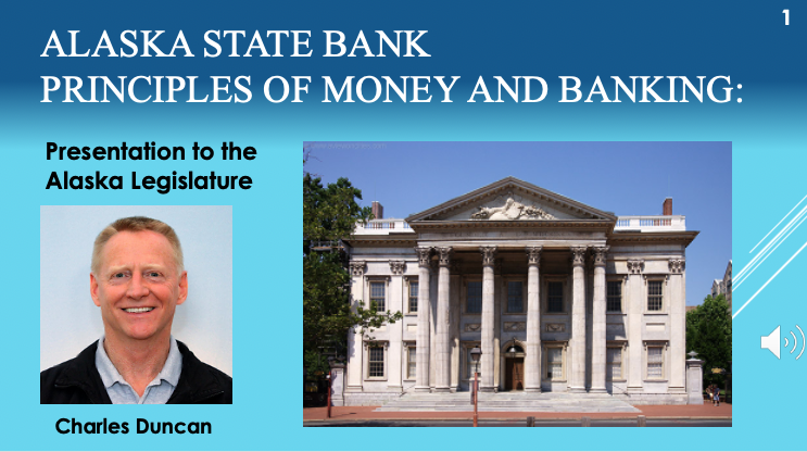 You are currently viewing Alaska State Bank: Principles of Money and Banking Presentation to the Alaska Legislature; How public banking can help lead our state and nation into a robust economic recovery.